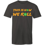 How We Roll - Unisex T-Shirt