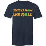 How We Roll - Unisex T-Shirt